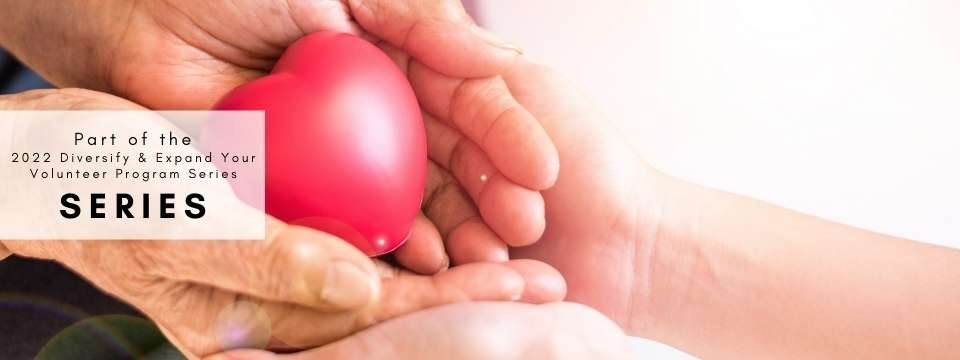 Diversify & Expand Your Volunteer Program Series: Creating Tuck-In & 11th-Hour Volunteer Programs