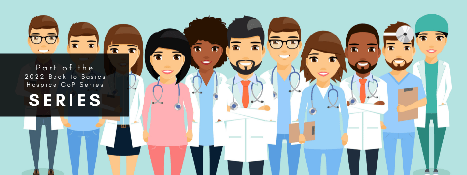 Compliance for the Hospice Medical Director, NP, PA, & IDT