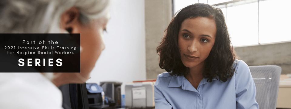 Intensive Skills Training for Hospice Social Workers: Social Work Leadership in Addressing Complex Situations