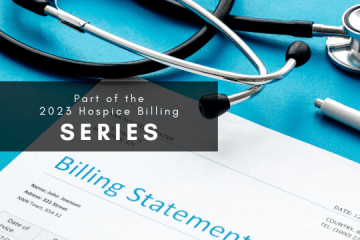 2023 Hospice Billing Part 1: Eligibility Requirements & Notice of Election
