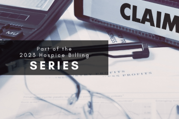2023 Hospice Billing Part 2: Details of Medicare Claims Processing
