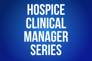 Hospice Clinical Manager Series