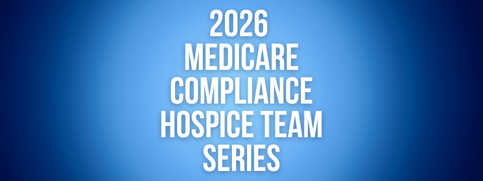 2026 Medicare Compliance Hospice Team Series