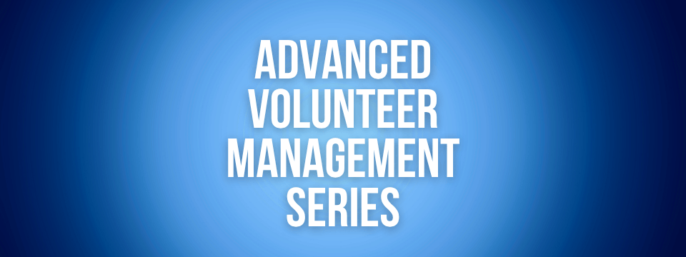2026 Advanced Volunteer Management Series