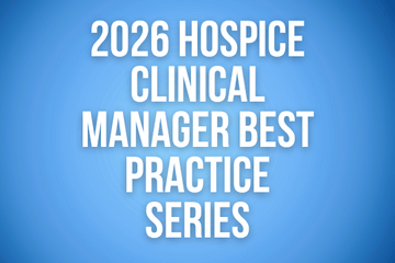 2026 Hospice Clinical Manager Best Practice Series