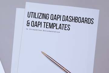 Utilizing QAPI Dashboards & QAPI Templates to Streamline Documentation