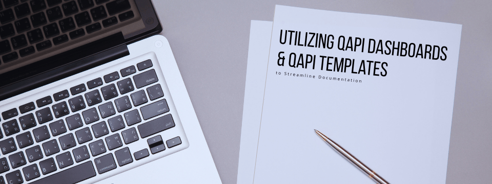 Utilizing QAPI Dashboards & QAPI Templates to Streamline Documentation