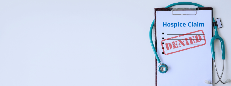 Denied? Strategies for Successful Hospice Claim Appeals