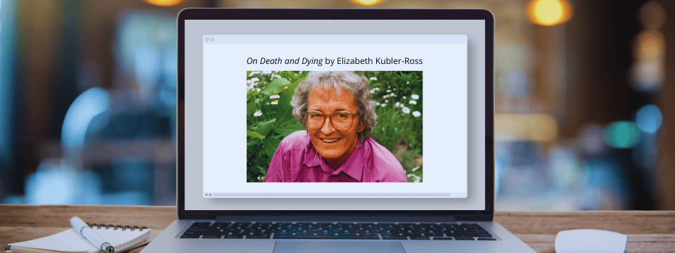 Today's Grief Theories for Clinical Practice: Beyond Kubler-Ross