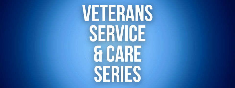 Veterans Service & Care Series